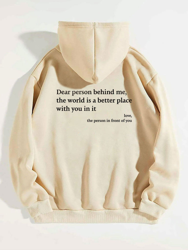 Dear Person Behind Me,the World Is A Better Place,with You In It,love,the Person In Front Of You,Women's Plush Letter Printed Kangaroo Pocket Drawstring Printed Hoodie Unisex Trendy Hoodies - WorkPlayTravel Store